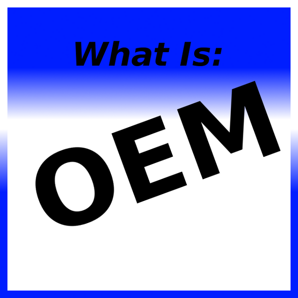 What is OEM? 